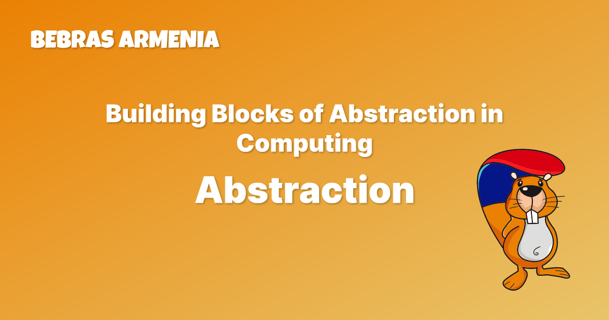 Building Blocks of Abstraction in Computing | Bebras Armenia