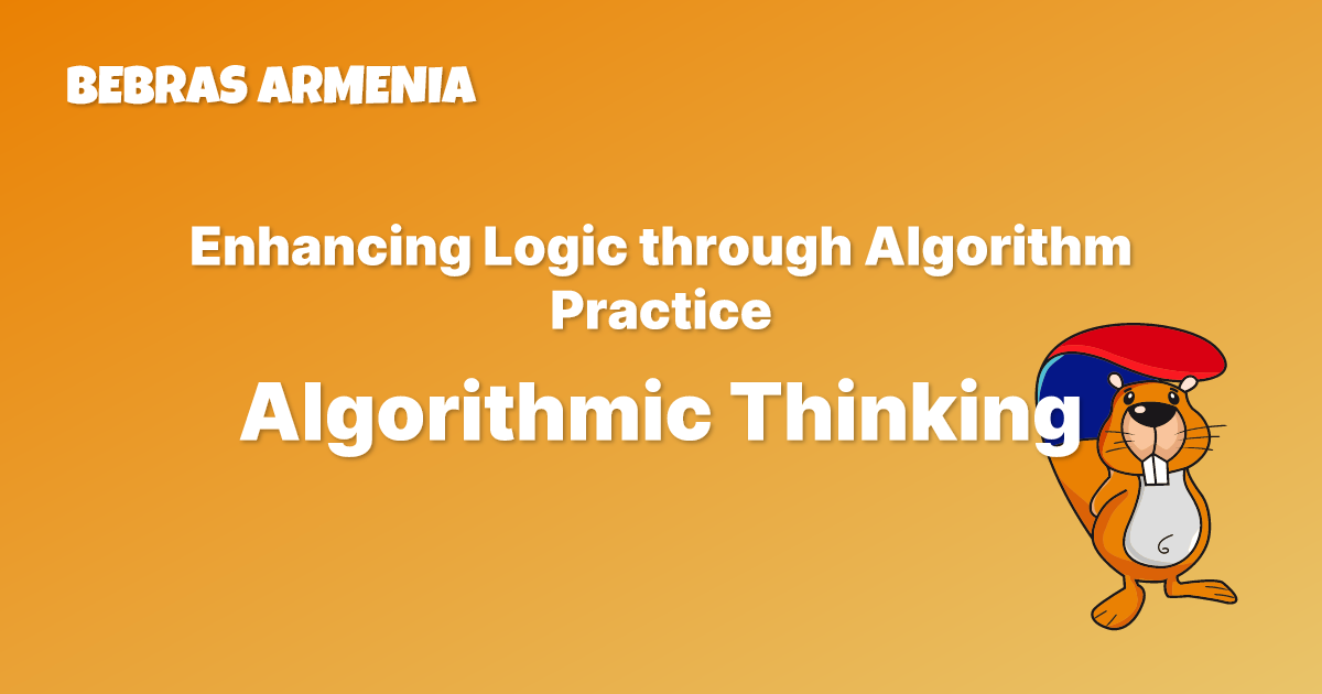 Enhancing Logic through Algorithm Practice | Bebras Armenia