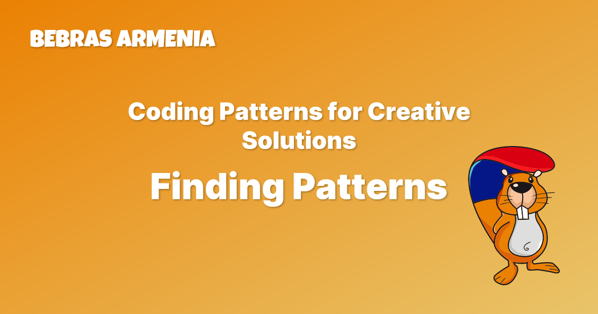 Coding Patterns for Creative Solutions | Bebras Armenia