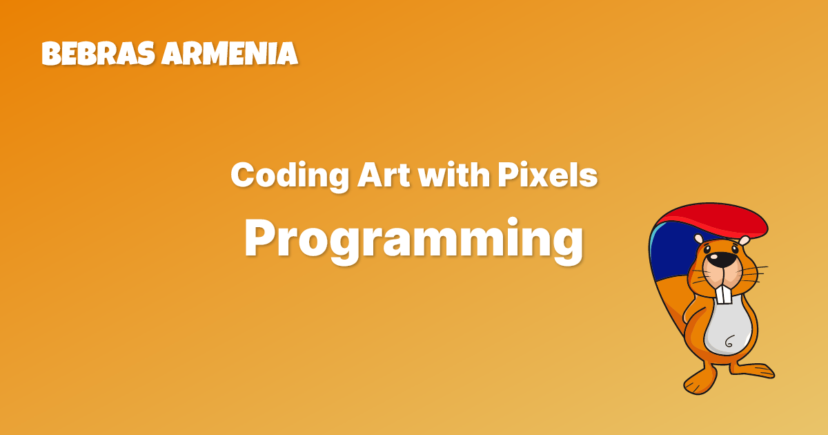Coding Art with Pixels | Bebras Armenia